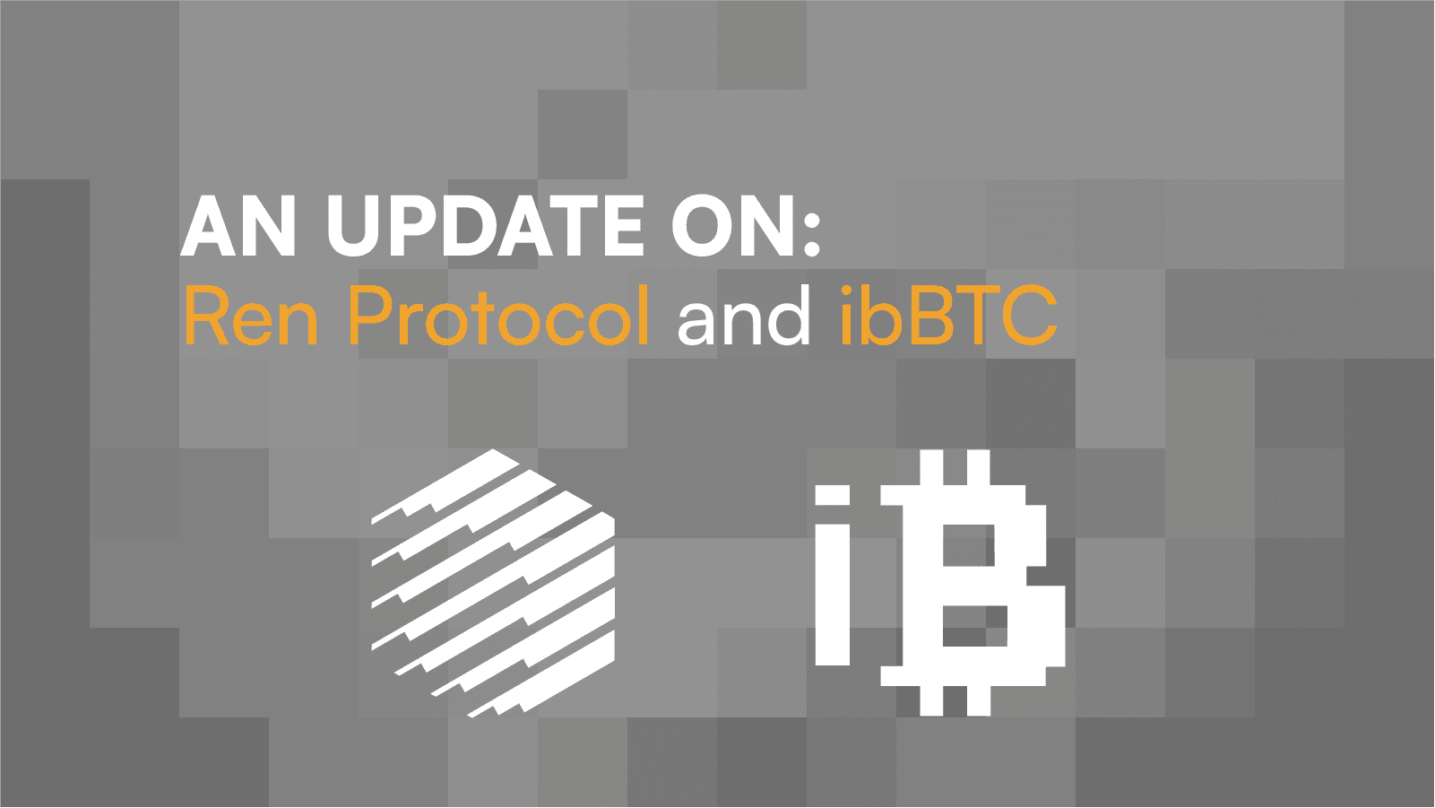 An Update on Ren Protocol and ibBTC